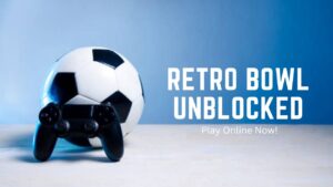 Retro Bowl Unblocked Game